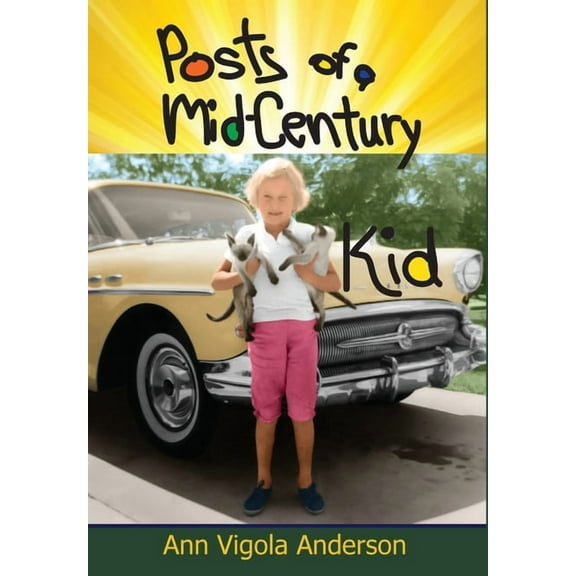 Posts of a Mid-Century Kid: Doing My Best, Having Fun, (Hardcover)