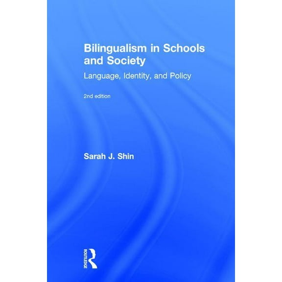 Bilingualism in Schools and Society: Language, Identity, and Policy, Second Edition, (Hardcover)