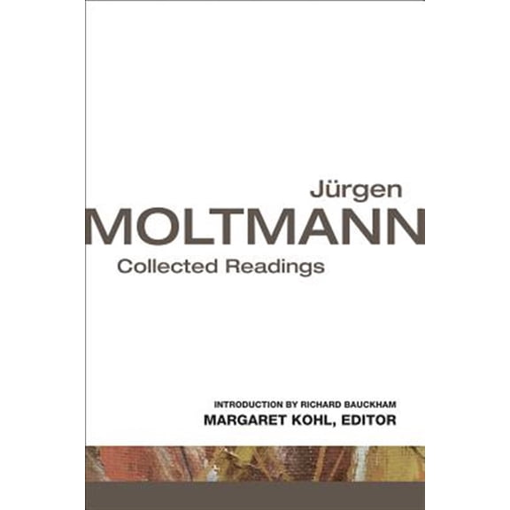 Pre-Owned Jrgen Moltmann: Collected Readings Paperback