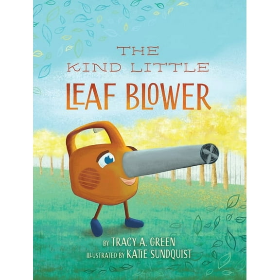 The Kind Little Leaf Blower, (Hardcover)