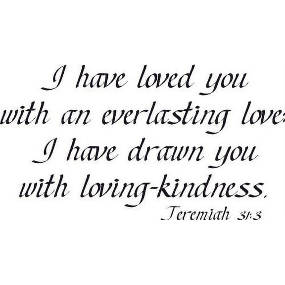 Jeremiah 31:3, Vinyl Wall Art, Loved You Everlasting Love, Drawn, Loving-kindness