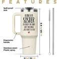 thumbnail image 3 of Sister Birthday Gifts, Mothers Day Gifts for Sisters - 40oz Tumbler with Handle (Cream) - Birthday Gift for Sisters Christmas - Being My Sister is the Only Gift You Need, 3 of 6