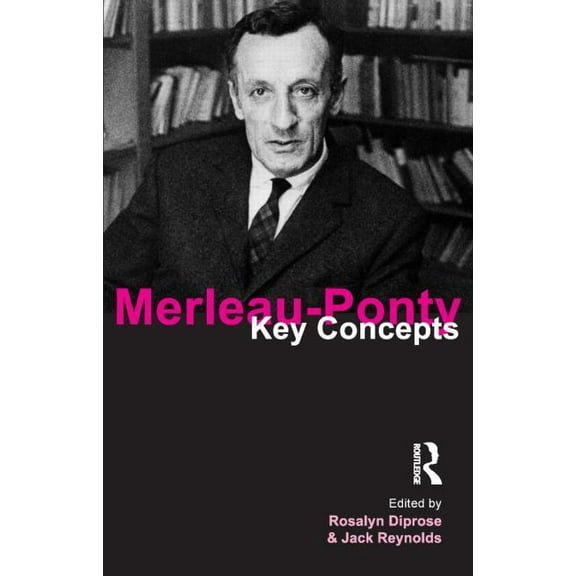 Key Concepts Merleau-Ponty: Key Concepts, (Paperback)