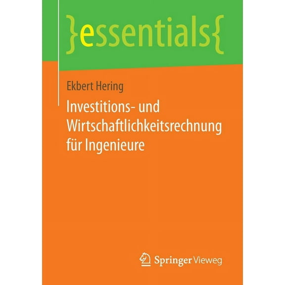 Essentials Investitions- Und Wirtschaftlichkeitsrechnung Für Ingenieure, (Paperback)