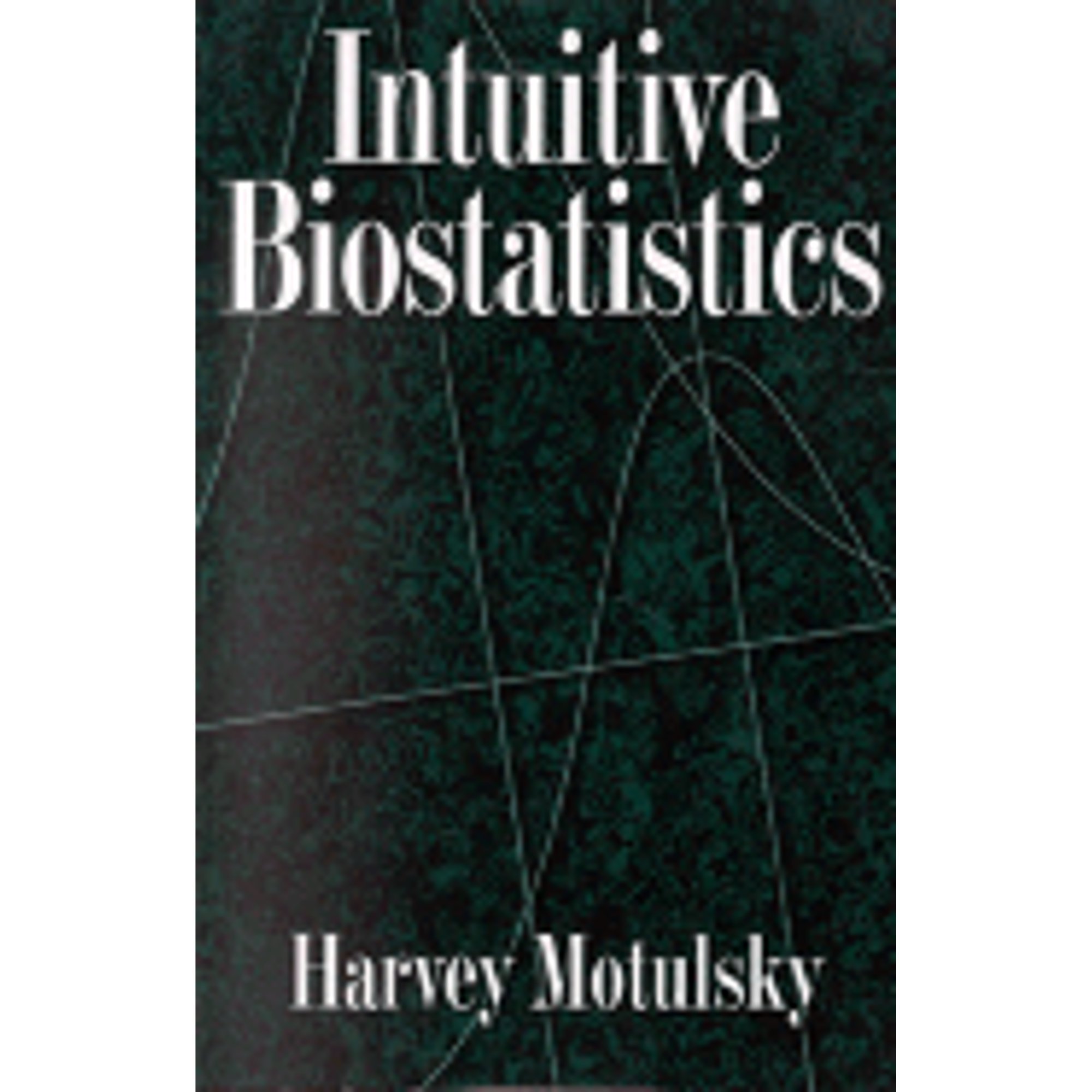 Intuitive Biostatistics (Paperback) by Harvey Motulsky