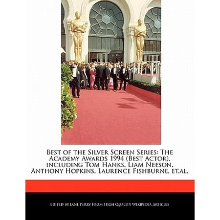 Best of the Silver Screen Series : The Academy Awards 1994 (Best Actor), Including Tom Hanks, Liam Neeson, Anthony Hopkins, Laurence Fishburne, (Anthony Hopkins Best Actor)