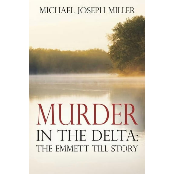 Murder in The Delta: The Emmett Till Story, (Paperback)
