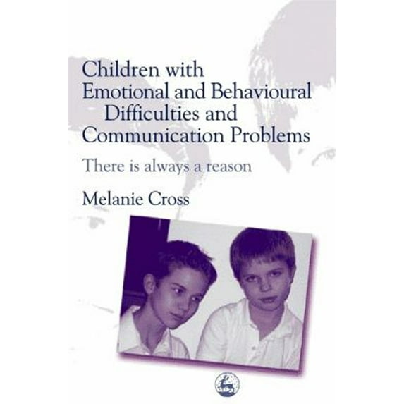 Pre-Owned Children with Emotional and Behavioural Difficulties and Communication Problems: There Is Always a Reason (Paperback) 1843101351 9781843101352