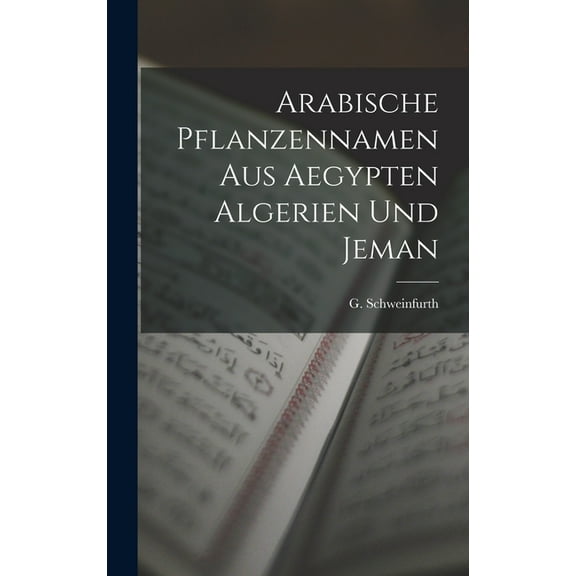 Arabische Pflanzennamen aus Aegypten Algerien und Jeman (Hardcover)