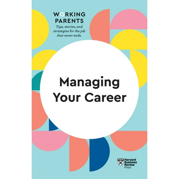 HBR Working Parents Managing Your Career (HBR Working Parents Series), (Hardcover)