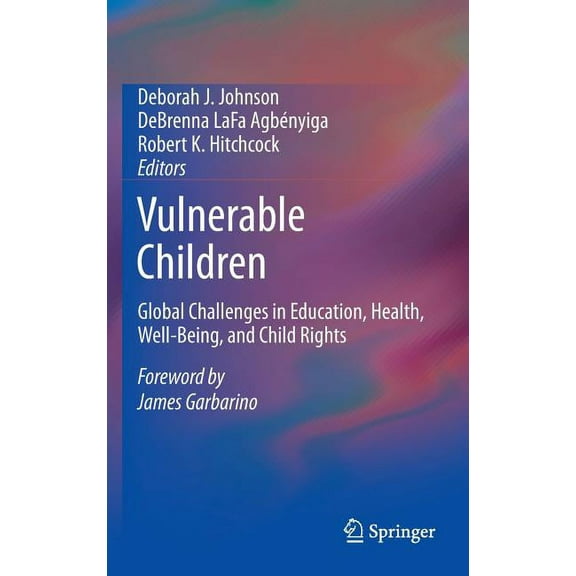 Vulnerable Children: Global Challenges in Education, Health, Well-Being, and Child Rights, (Hardcover)