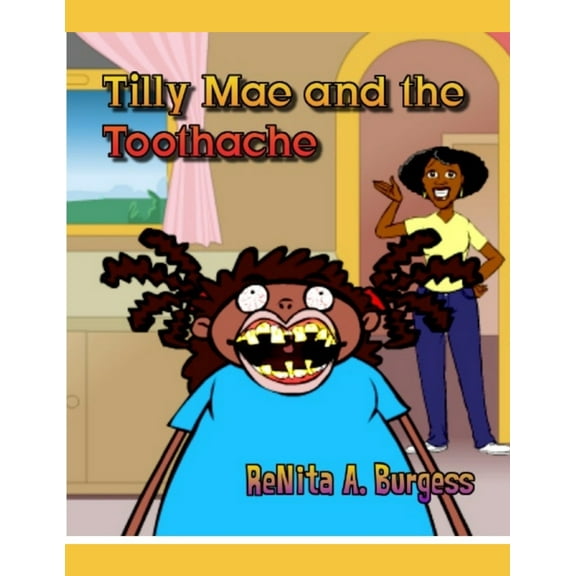 Tilly Mae and the Toothache (Paperback) by Renita a Burgess