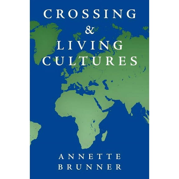 Crossing and Living Cultures (Paperback)