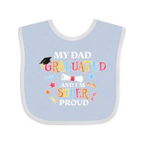 Inktastic My Dad Graduated and I'm Super Proud Boys or Girls Baby Bib