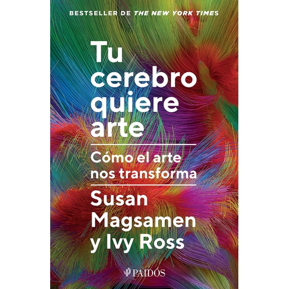 Tu Cerebro Quiere Arte: Cómo El Arte Nos Transforma / Your Brain on Art, (Paperback)