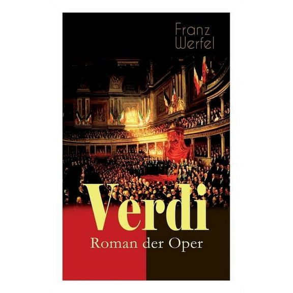 Verdi - Roman der Oper: Historischer Roman, (Paperback)