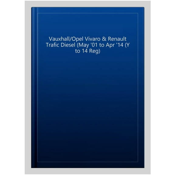 Vauxhall/Opel Vivaro & Renault Trafic Diesel May 01 to A
