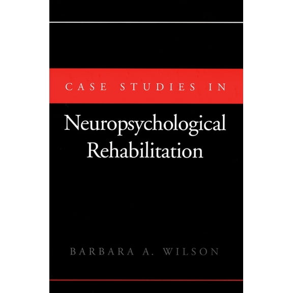 Case Studies in Neuropsychological Rehabilitation, (Hardcover)