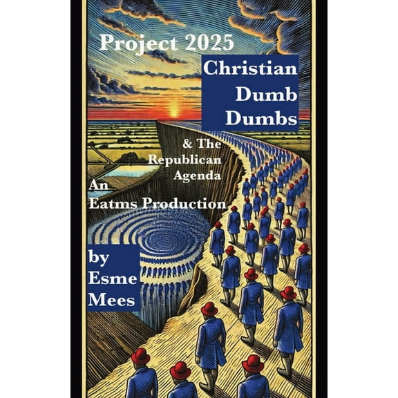 Evil and the Mountain Project 2025, Christian Dumb Dumbs, & The Republican Agenda, Book 5, (Paperback)