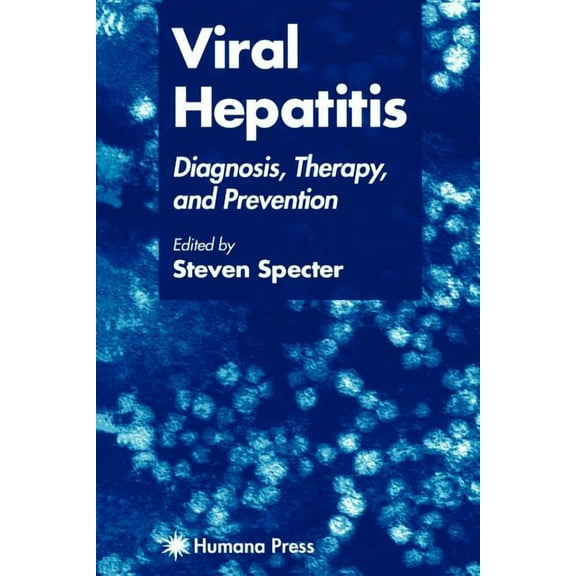 Viral Hepatitis: Diagnosis, Therapy, and Prevention, (Paperback)