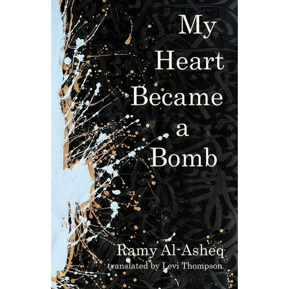 Emerging Voices from the Middle East: My Heart Became a Bomb (Paperback)