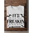 thumbnail image 3 of Its Freakin Bats! T-Shirt Men -Image by Shutterstock, Male 4X-Large, 3 of 4