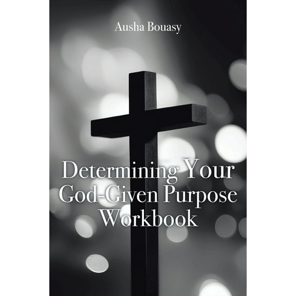 Determining Your God-Given Purpose Workbook, (Paperback)