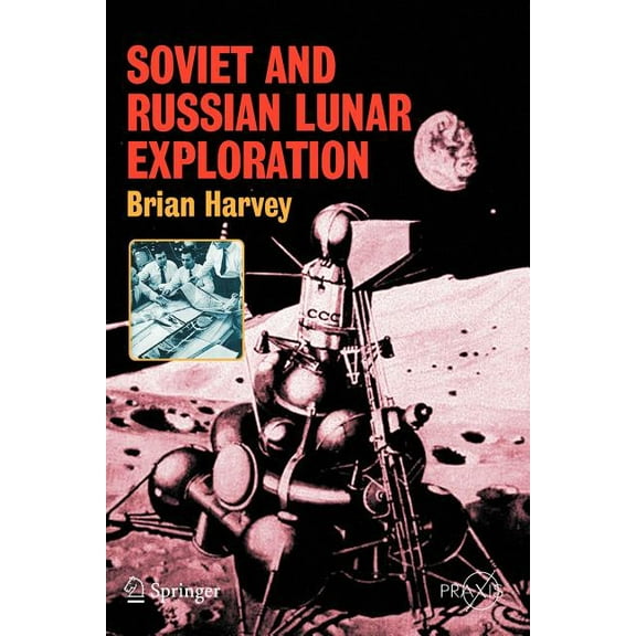 Soviet and Russian Lunar Exploration, (Paperback)