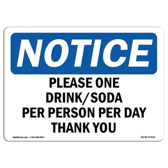 OSHA Notice Sign - Please One DrinkSoda Per Person Per Day Thank You | Decal | Protect Your Business, Construction Site |  Made in the USA