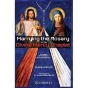 INFINITE BOOKS Marrying the Rosary to the Divine Mercy Chaplet