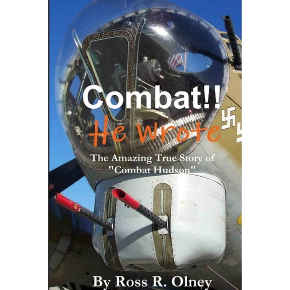 Combat He Wrote The Amazing True Story of "Combat" Hudson, (Paperback)