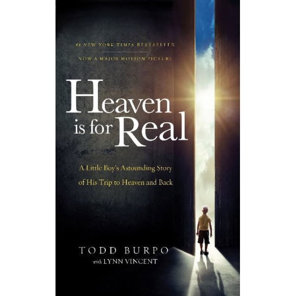 Heaven Is for Real: A Little Boy's Astounding Story of His Trip to Heaven and Back