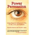 thumbnail image 1 of Pre-Owned Power Persuasion: Using Hypnotic Influence in Life, Love and Business (Paperback) 1931741522 9781931741521, 1 of 1