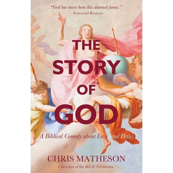 The Story of God: A Biblical Comedy about Love (and Hate), (Paperback)