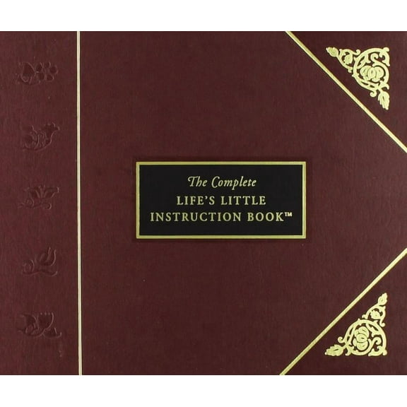 Life's Little Instruction Book: The Complete Edition by H. Jackson Brown (Hardcover)