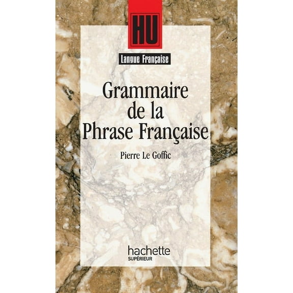 Grammaire de la phrase franÃ§aise, (Paperback)