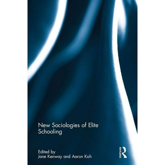 New Sociologies of Elite Schooling, (Hardcover)