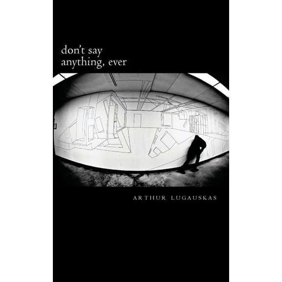 don't say anything, ever, (Paperback)