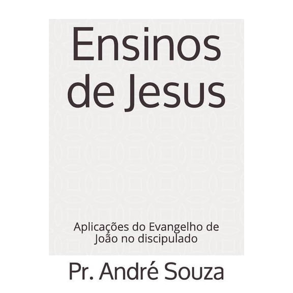 Revista Princípios: Ensinos de Jesus : Aplicações do Evangelho de João no discipulado (Series #1) (Paperback)