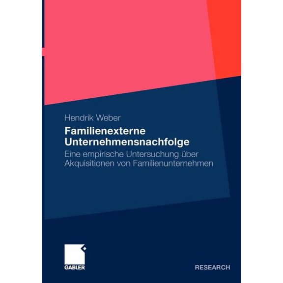 Familienexterne Unternehmensnachfolge: Eine Empirische Untersuchung Ãber Akquisitionen Von Familienunternehmen, (Paperback)