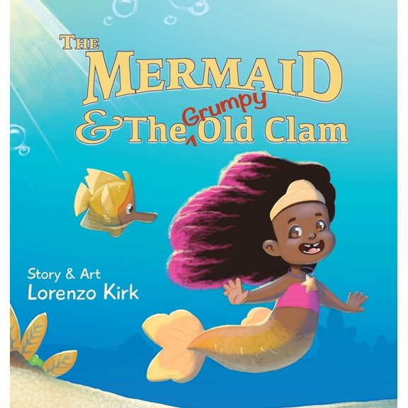The Mermaid and the Grumpy Old Clam, (Hardcover)