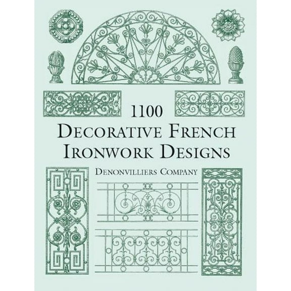 Dover Pictorial Archive: 1100 Decorative French Ironwork Designs (Paperback)