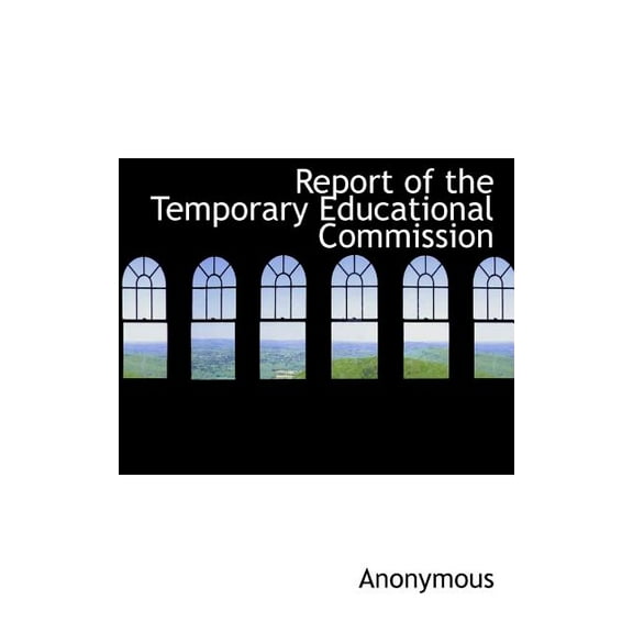 Report of the Temporary Educational Commission (Paperback)
