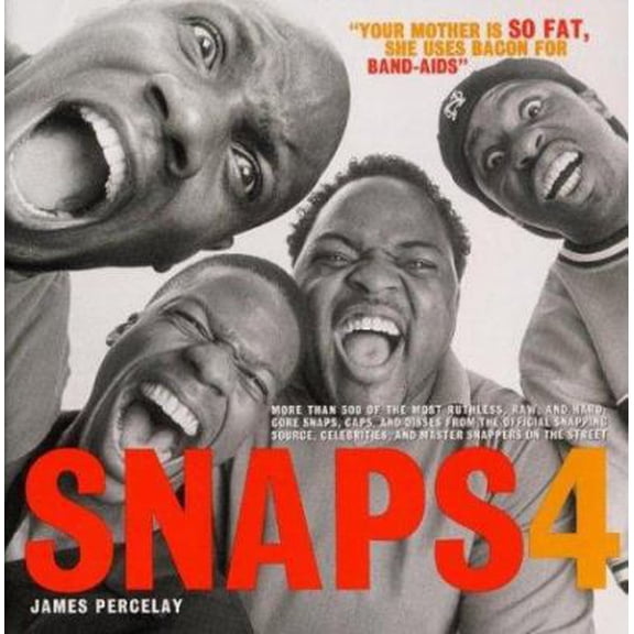 Pre-Owned Snaps 4: More Than 500 Of The Most Ruthless, Raw, And Hard-Core Snaps, Caps, And Disses From The Official Sna (Paperback) 0688150144 9780688150143