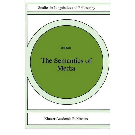 Studies in Linguistics and Philosophy The Semantics of Media, Book 64, (Hardcover)