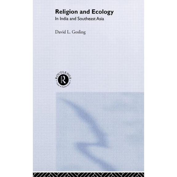 Religion and Ecology in India and Southeast Asia, (Hardcover)