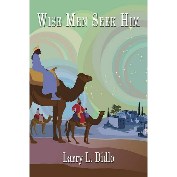Wise Men Seek Him