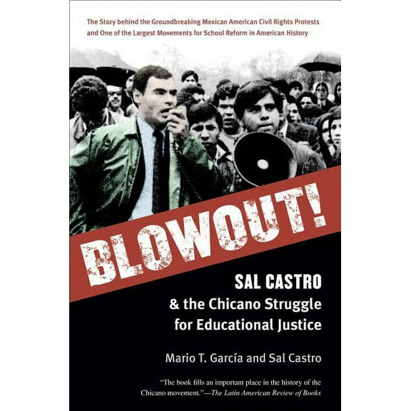 Blowout!: Sal Castro and the Chicano Struggle for Educational Justice, (Paperback)