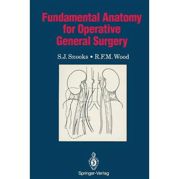 Fundamental Anatomy Fundamental Anatomy for Operative General Surgery, (Paperback)