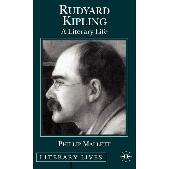 Literary Lives Rudyard Kipling: A Literary Life, (Hardcover)